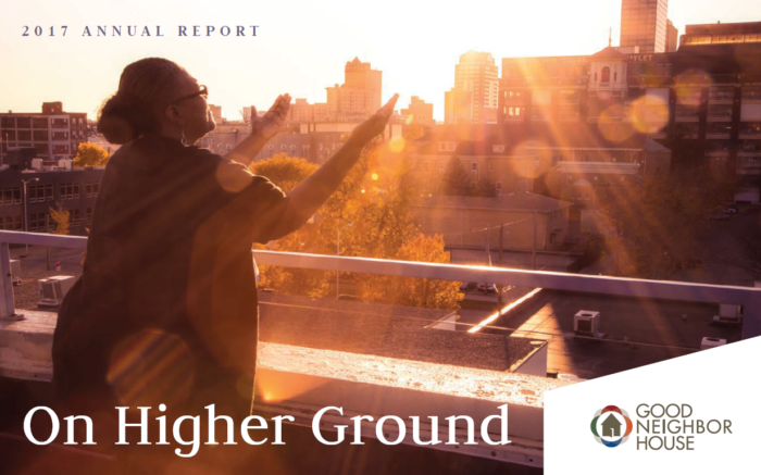 Front cover of Good Neighbor House 2017 Annual Report, titled, "On Higher Ground"